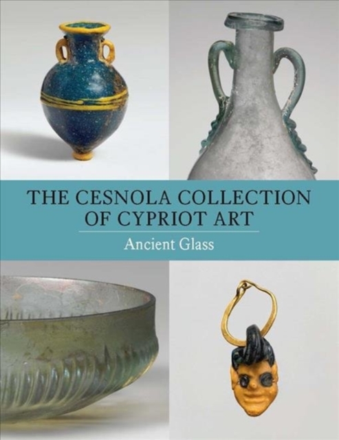 Cesnola Collection of Cypriot Art - Ancient Glass