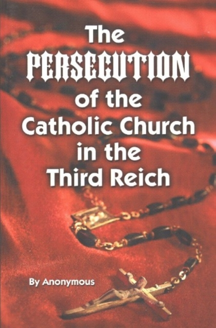 Persecution of the Catholic Church in the Third Reich, The