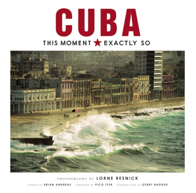 Cuba: This Moment, Exactly So