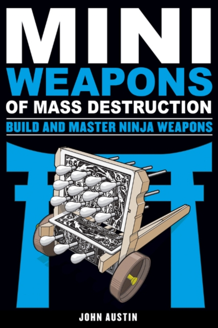 Mini Weapons of Mass Destruction 4: Build and Master Ninja Weapons