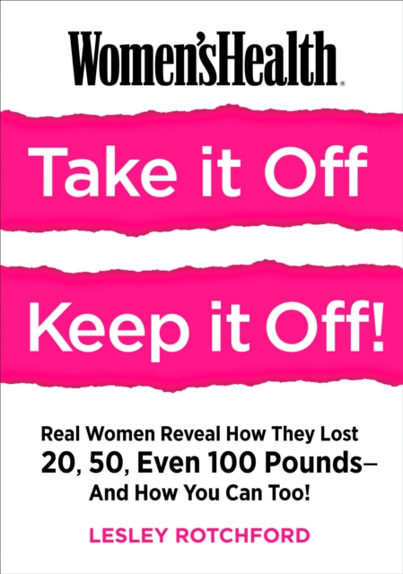 Women's Health Take It Off, Keep It Off!