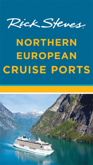 Rick Steves Northern European Cruise Ports (Second Edition)