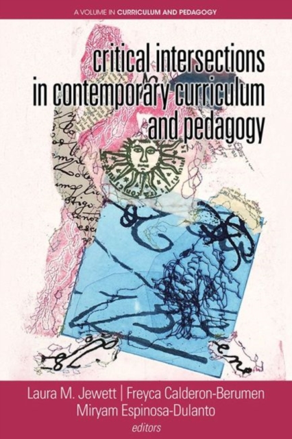 Critical Intersections In Contemporary Curriculum & Pedagogy