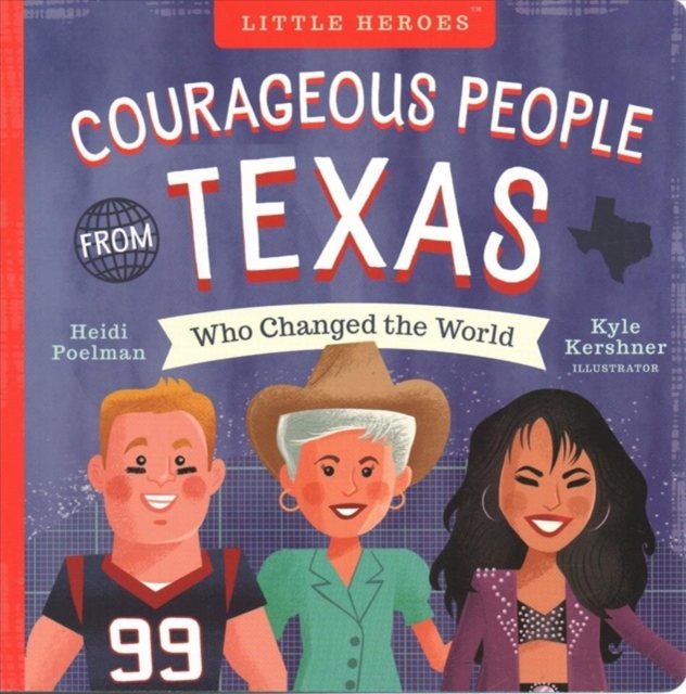 COURAGEOUS PEOPLE FROM TEXAS WHO CHANGED