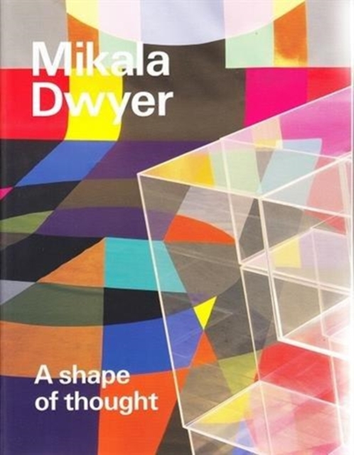 Mikala Dwyer: A shape of thought