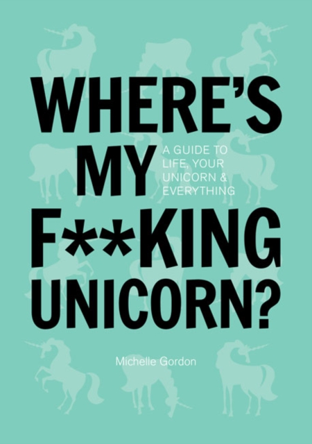 Where's My f**King Unicorn?