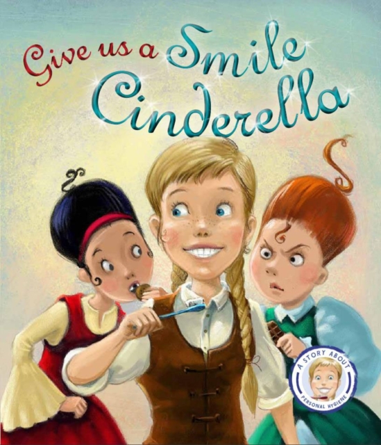 Fairytales Gone Wrong: Give Us a Smile Cinderella