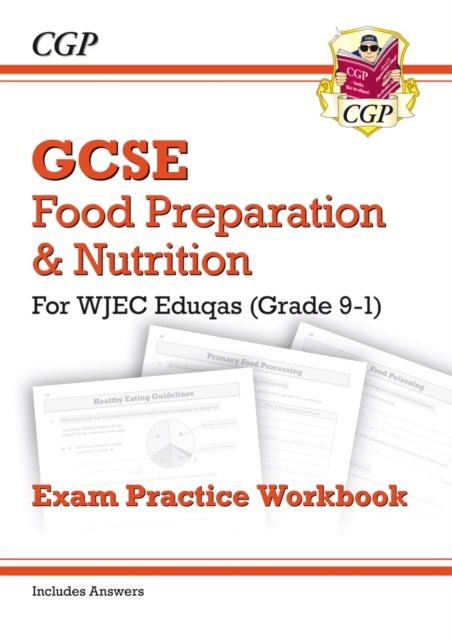 Grade 9-1 GCSE Food Preparation & Nutrition - WJEC Eduqas Exam Practice Workbook (incl. Answers)