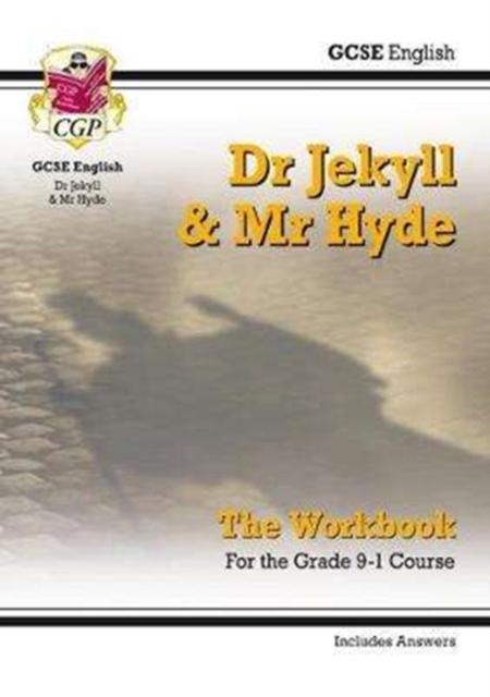 New Grade 9-1 GCSE English - Dr Jekyll and Mr Hyde Workbook (includes Answers)