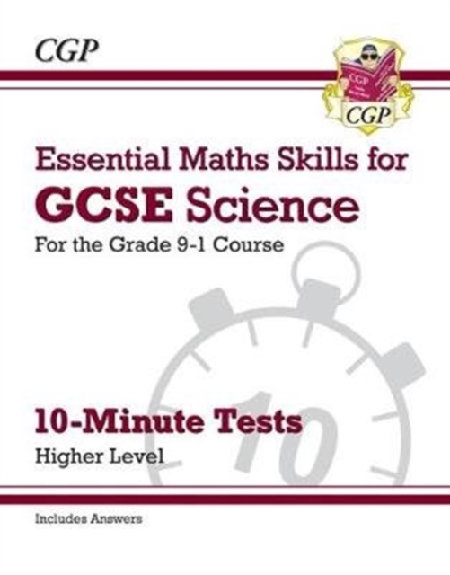 New Grade 9-1 GCSE Science: Essential Maths Skills 10-Minute Tests (with answers) - Higher