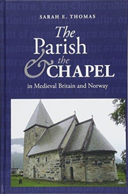Parish and the Chapel in Medieval Britain and Norway