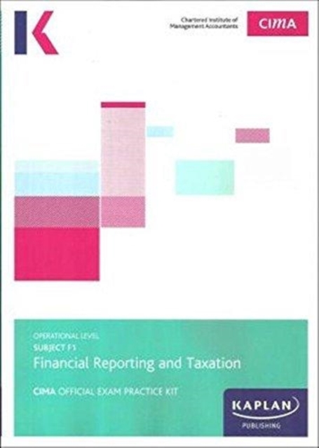 F1 FINANCIAL REPORTING AND TAXATION - EXAM PRACTICE KIT
