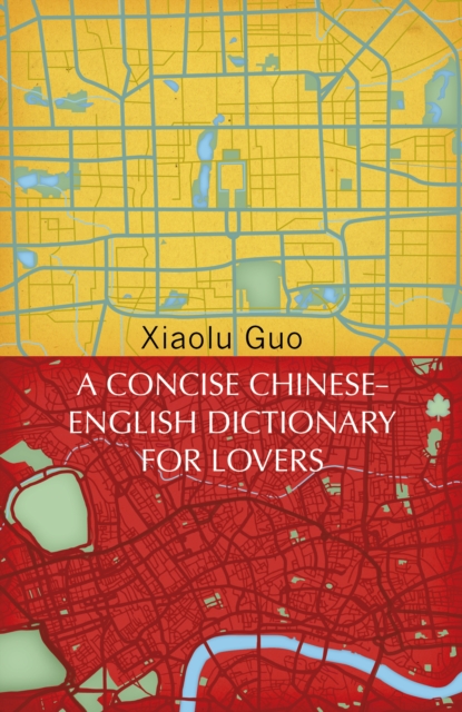 A Concise Chinese-English Dictionary for Lovers : (Vintage Voyages) (Vintage Classics)