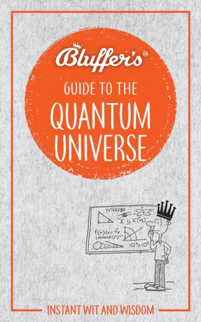 Bluffer's Guide to the Quantum Universe