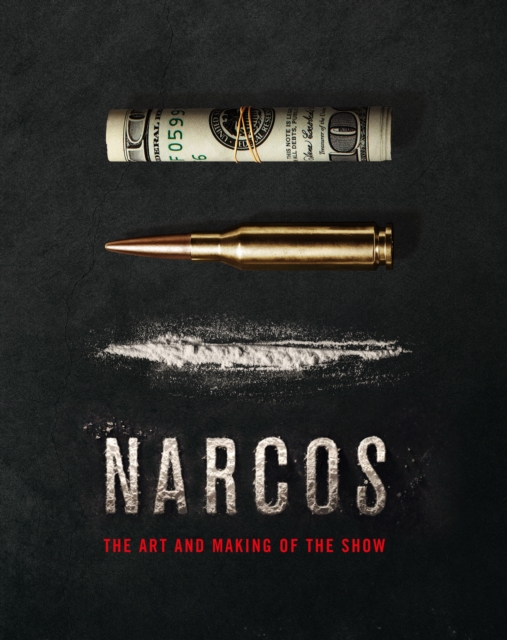 Art and Making of Narcos