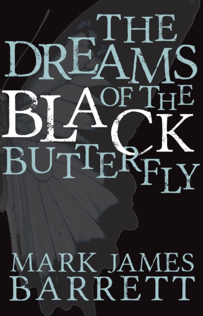 Dreams of the Black Butterfly