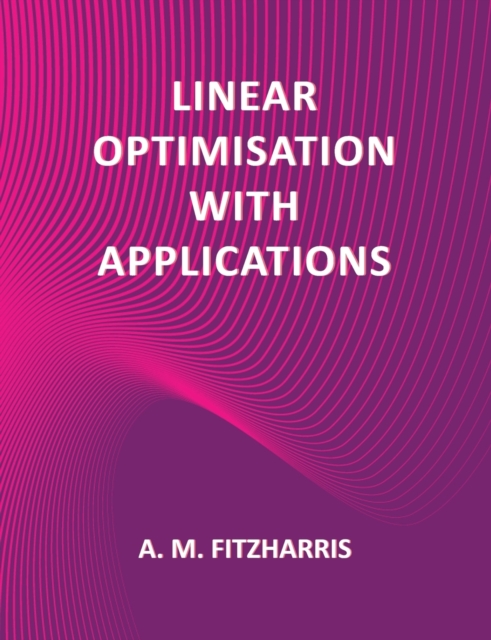 Linear Optimisation with Applications