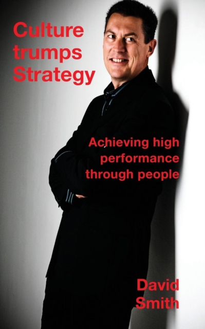 Culture Trumps Strategy: Achieving High Performance Through People