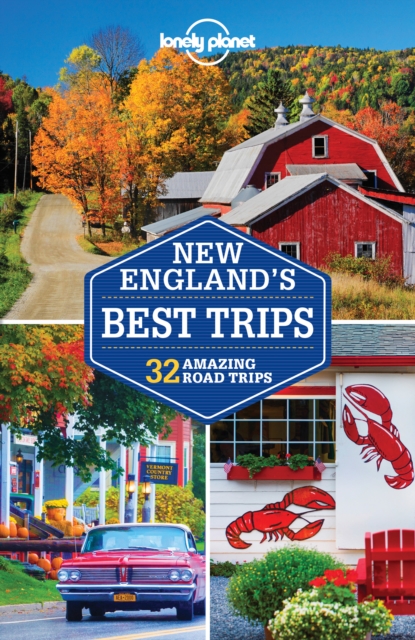 Lonely Planet New England's Best Trips