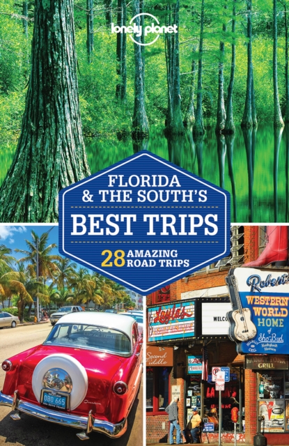 Lonely Planet Florida & the South's Best Trips