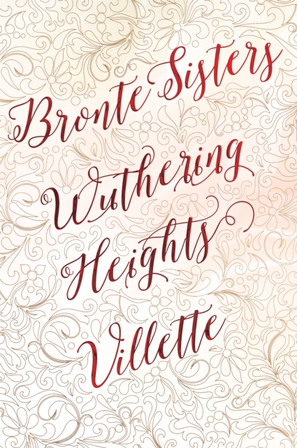 Bronte Sisters Deluxe Edition (Wuthering Heights; Villette)