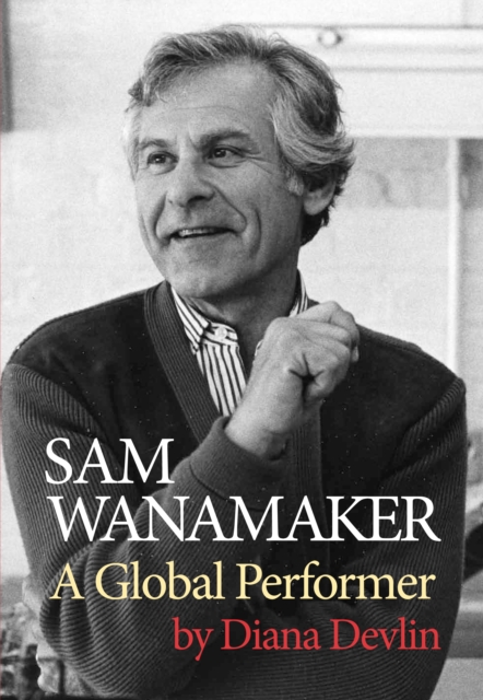 Sam Wanamaker: A Global Performer