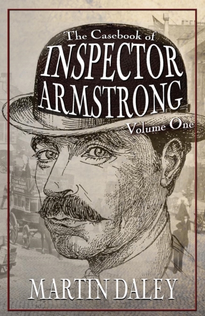 Casebook of Inspector Armstrong - Volume I