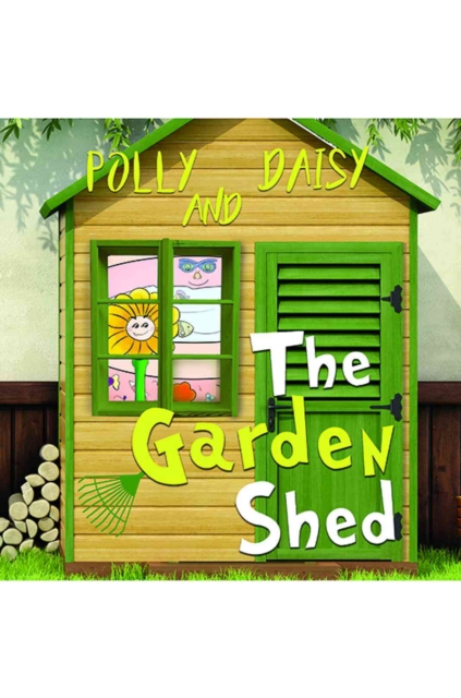 Garden Shed - Polly and Daisy
