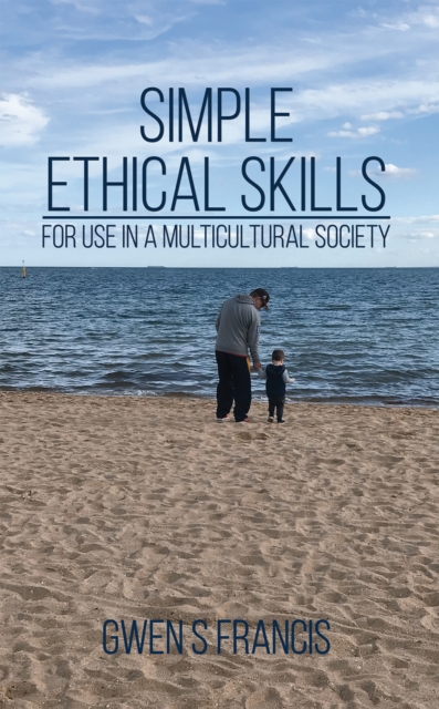 Simple Ethical Skills: For Use in a Multicultural Society