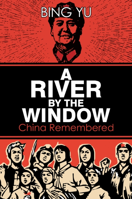 River by the Window: China Remembered