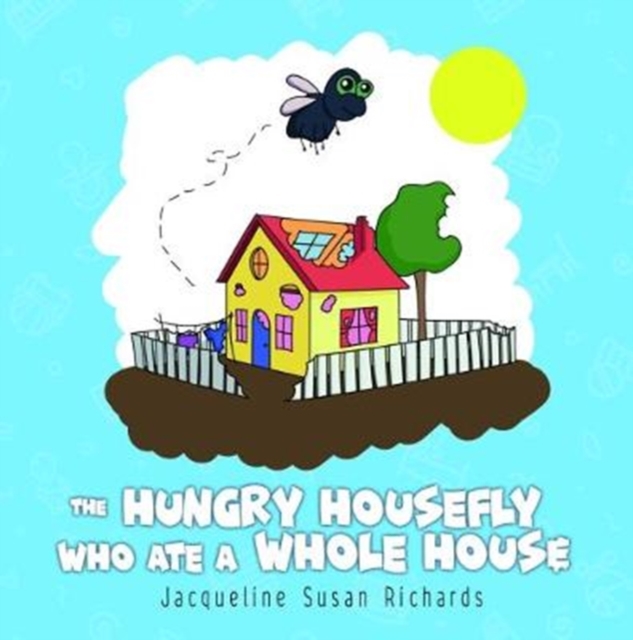 Hungry Housefly Who Ate A Whole House