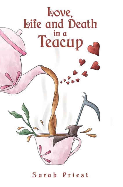 Love, Life and Death in a Teacup