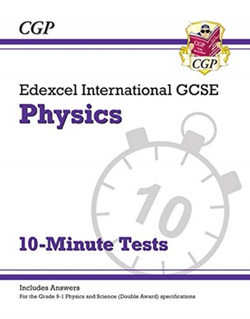 New Grade 9-1 Edexcel International GCSE Physics: 10-Minute Tests (with answers)