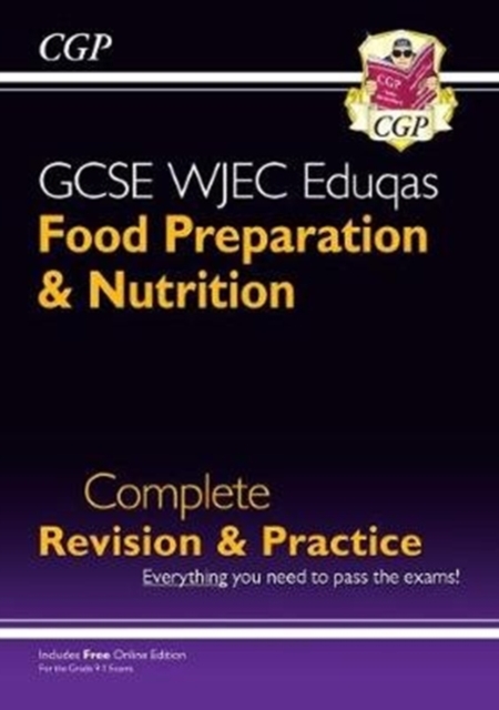 New 9-1 GCSE Food Preparation & Nutrition WJEC Eduqas Complete Revision & Practice (with Online Edn)