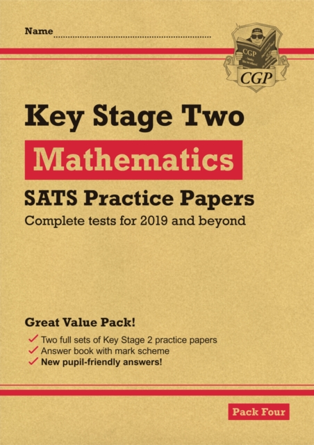 New KS2 Maths SATS Practice Papers: Pack 4 (for the 2019 tests)