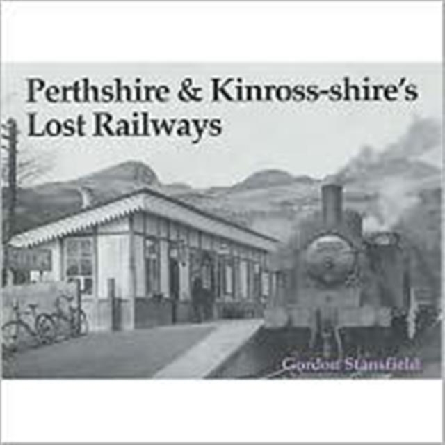Perthshire and Kinross-shire's Lost Railways