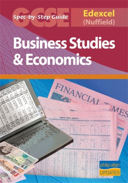 Edexcel (Nuffield) GCSE Business Studies and Econmics Spec by Step Guide