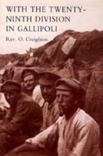 With the Twenty-ninth Division in Gallipoli