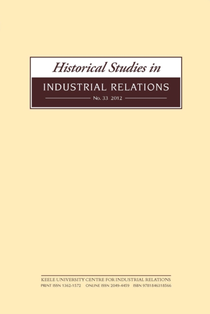 Historical Studies in Industrial Relations, Volume 34 2013