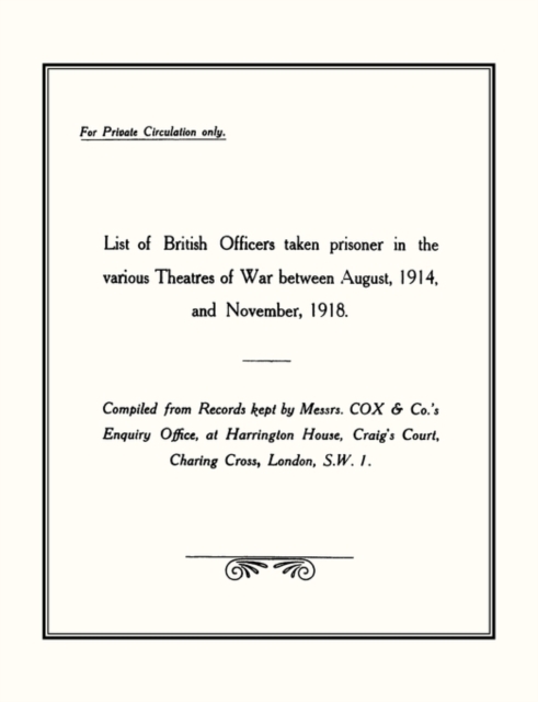 List of British Officers Taken Prisoner in the Various Theatres of War - Aug 1914 to Nov 1918