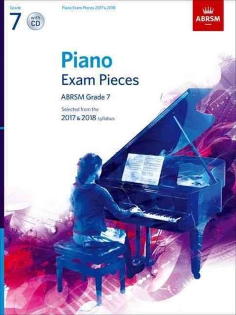 Piano Exam Pieces 2017 & 2018, Grade 7, with CD