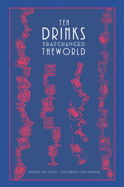 Ten Drinks That Changed the World