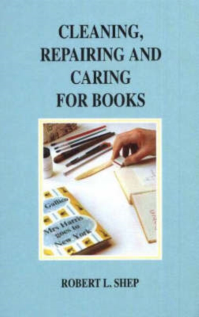 Cleaning, Repairing & Caring for Books, 4th Edition