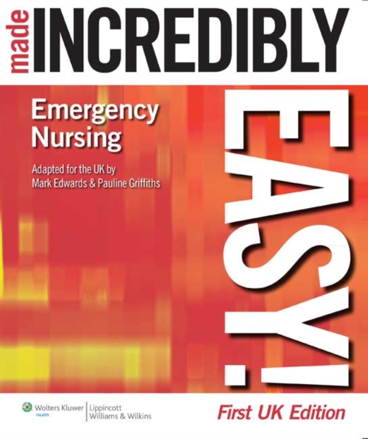 Emergency Nursing Made Incredibly Easy! UK Edition