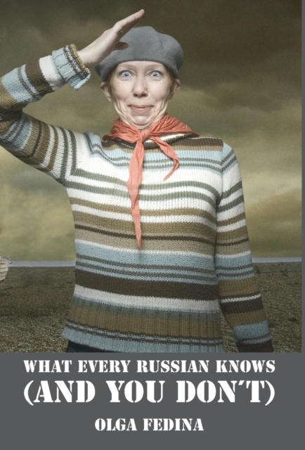 What Every Russian Knows (and You Don't)