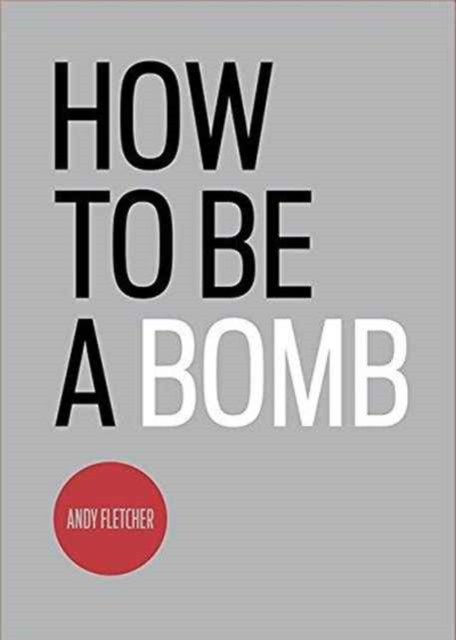 How to be a Bomb