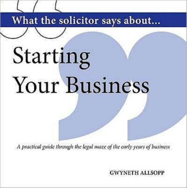 What the Solicitor Says About... Starting Your Business