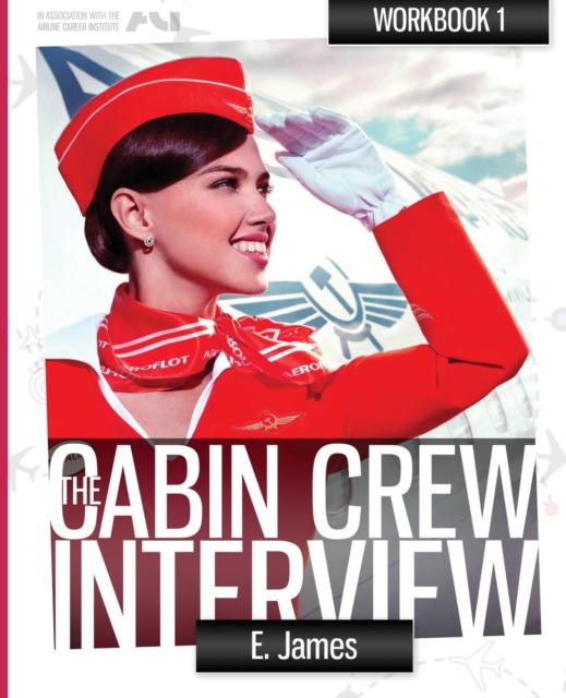 Pass the Cabin Crew Interview - Workbook