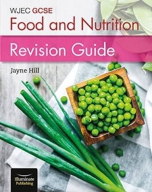 WJEC GCSE Food and Nutrition: Revision Guide