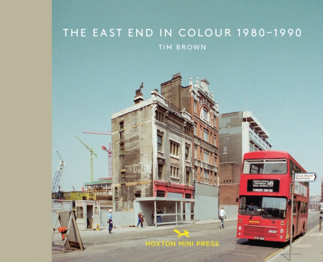 East End In Colour 1980-1990